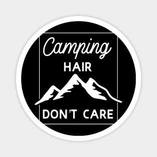 Camping Hair Don't Care Magnet